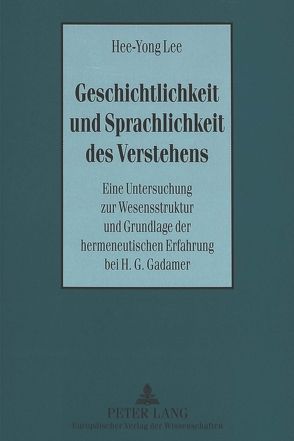 Geschichtlichkeit und Sprachlichkeit des Verstehens von Lee,  Hee-Yong