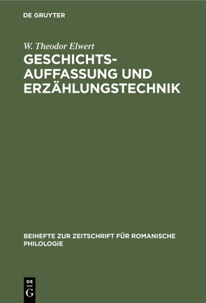 Geschichtsauffassung und Erzählungstechnik von Elwert,  W. Theodor