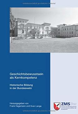 Geschichtsbewusstsein als Kernkompetenz von Grosse,  Cornelia, Hagemann,  Frank, Lange,  Sven