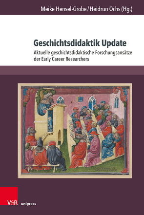 Geschichtsdidaktik Update von Barte,  Burghard, Bergmann,  Helene, Bernhard,  Philipp, Flink,  Tobias, Genthner,  Lisa, Greven,  Lukas, Hensel-Grobe,  Meike, Hohmann,  Marie, Kreutz,  Jessica, McLean,  Philipp, Ochs,  Heidrun, Roll,  Fiona