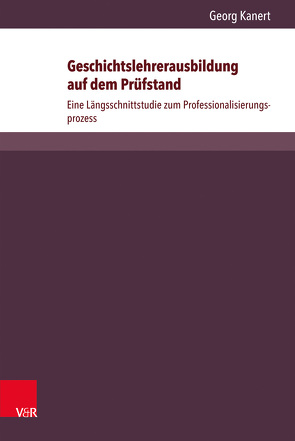 Geschichtslehrerausbildung auf dem Prüfstand von Geschichtsdidaktik,  Konferenz für, Kanert,  Georg