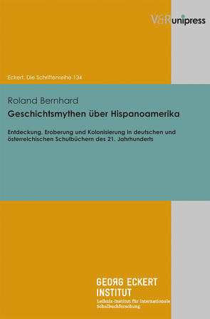 Geschichtsmythen über Hispanoamerika von Bernhard,  Roland, Lässig,  Simone