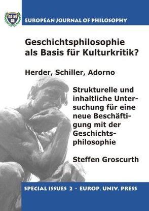 Geschichtsphilosophie als Basis für Kulturkritik? Herder, Schiller, Adorno von Groscurth,  Steffen