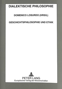 Geschichtsphilosophie und Ethik von Losurdo,  Domenico