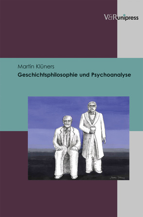 Geschichtsphilosophie und Psychoanalyse von Klüners,  Martin