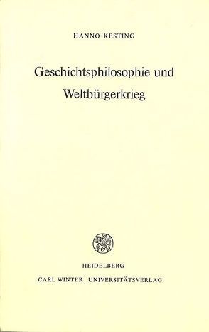 Geschichtsphilosophie und Weltbürgerkrieg von Kesting,  Hanno