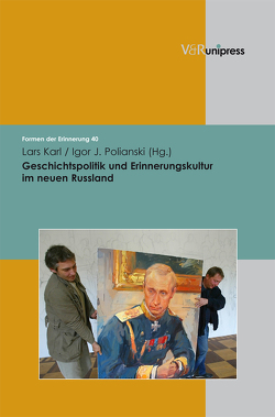 Geschichtspolitik und Erinnerungskultur im neuen Russland von Karl,  Lars, Neumann,  Birgit, Polianski,  Igor J., Reulecke,  Jürgen