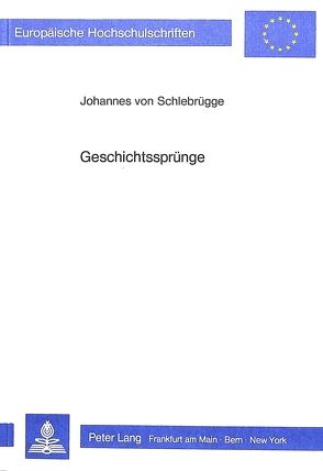 Geschichtssprünge von von Schlebrügge,  Johannes