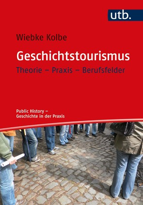 Geschichtstourismus von Kolbe,  Wiebke, Samida,  Stefanie, Zündorf,  Irmgard