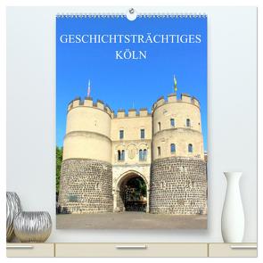 Geschichtsträchtiges Köln (hochwertiger Premium Wandkalender 2024 DIN A2 hoch), Kunstdruck in Hochglanz von Stock,  pixs:sell@Adobe