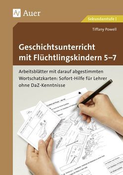 Geschichtsunterricht mit Flüchtlingskindern 5-7 von Nowack,  Sabine, Powell,  Tiffany