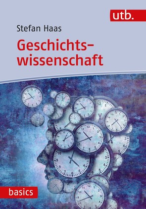 Geschichtswissenschaft von Haas,  Stefan