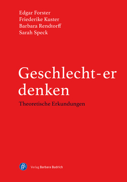 Geschlecht-er denken von Forster,  Edgar, Küster,  Friederike, Rendtorff,  Barbara, Speck,  Sarah