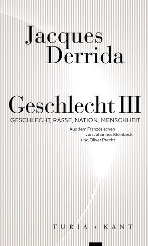 Geschlecht III von Bennington,  Geoffrey, Chenoweth,  Katie, Derrida,  Jacques, Kleinbeck,  Johannes;Precht,  Oliver, Therzo,  Rodrigo