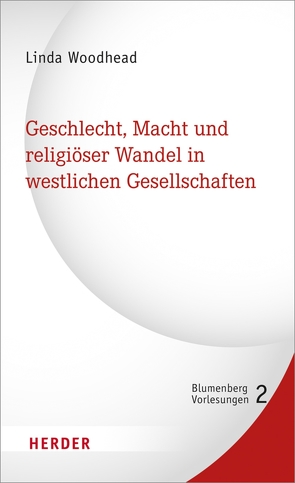 Geschlecht, Macht und religiöser Wandel in westlichen Gesellschaften von Woodhead,  Linda