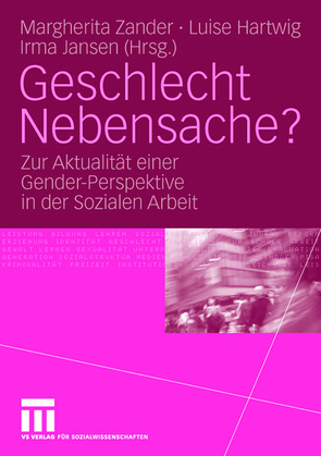 Geschlecht Nebensache? von Hartwig,  Luise, Jansen,  Irma, Zander,  Margherita