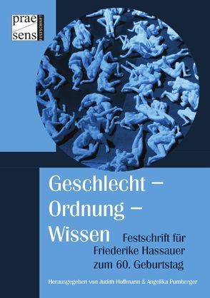 Geschlecht – Ordnung – Wissen von Hoffmann,  Judith, Pumberger,  Angelika