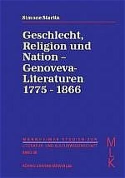 Geschlecht, Religion und Nation – Genoveva-Literaturen 1775-1866 von Staritz,  Simone