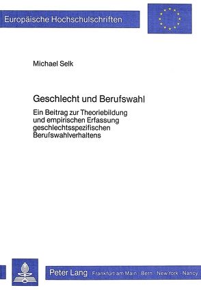 Geschlecht und Berufswahl von Selk,  Michael