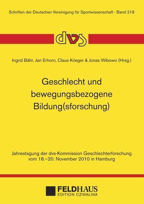 Geschlecht und bewegungsbezogene Bildung(sforschung) von Bähr,  Ingrid, Erhorn,  Jan, Krieger,  Claus, Wibowo,  Jonas