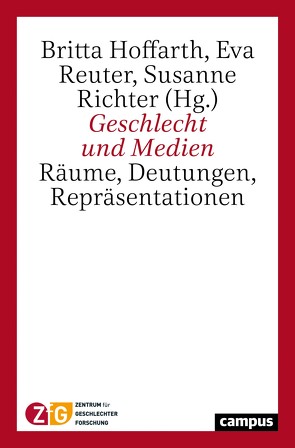 Geschlecht und Medien von Bers,  Christina, Brodersen,  Folke, Carnap,  Anna, Degen,  Kathrin, Flasche,  Viktoria, Hoffarth,  Britta, Meyer,  Janosch, Reuter,  Eva, Richter,  Susanne, Rutschke,  Maria, Wartmann,  Robert