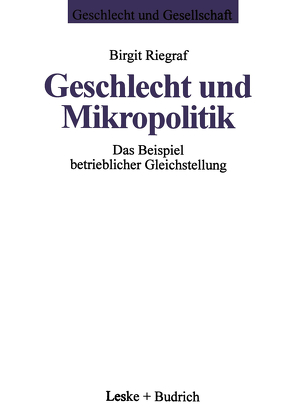 Geschlecht und Mikropolitik von Riegraf,  Birgit