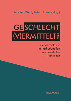 Geschlecht (v)ermittelt? von Heider,  Ulrike, Hinrichs,  Peter, Höpner,  Finn-Ole, Jäger,  Malehn, Koop,  Nadine, Körber,  Martha-Lotta, Ludolphi,  Philipp, Mock,  Maximilian, Petry,  Lisa-Marie, Röthl,  Martina, Waschull,  Nadine