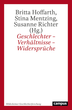 Geschlechter – Verhältnisse – Widersprüche von Hoffarth,  Britta, Mentzing,  Stina, Richter,  Susanne