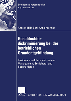 Geschlechterdiskriminierung bei der betrieblichen Grundentgeltfindung von Carl,  Andrea-Hilla, Krehnke,  Anna