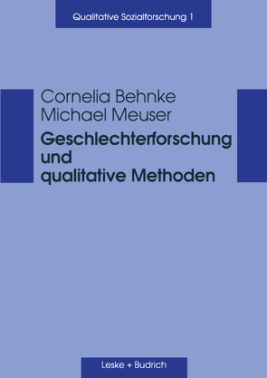 Geschlechterforschung und qualitative Methoden von Behnke,  Cornelia, Meuser,  Michael