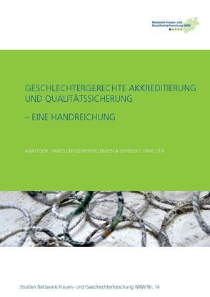 Geschlechtergerechte Akkreditierung und Qualitätssicherung – Eine Handreichung von Hilgemann,  Meike, Knauf,  Anne, Kortendiek,  Beate