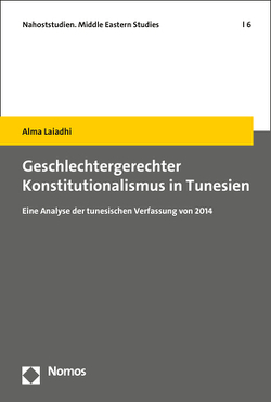 Geschlechtergerechter Konstitutionalismus in Tunesien von Laiadhi,  Alma