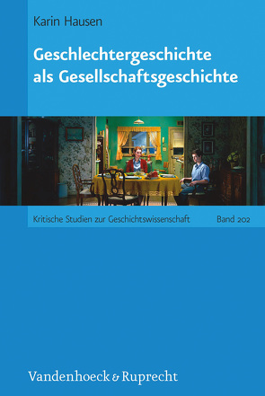 Geschlechtergeschichte als Gesellschaftsgeschichte von Hausen,  Karin