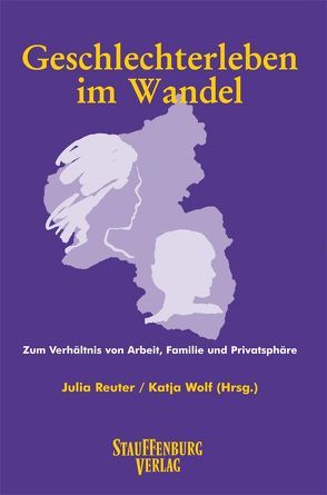 Geschlechterleben im Wandel von Reuter,  Julia, Wolf,  Katja