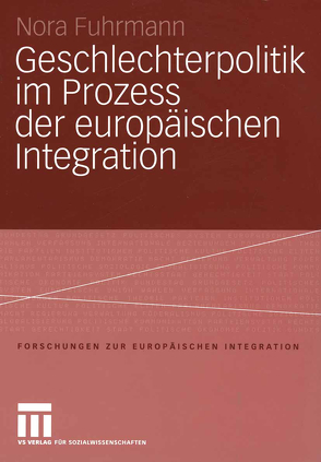 Geschlechterpolitik im Prozess der europäischen Integration von Fuhrmann,  Nora