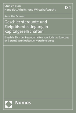 Geschlechterquote und Zielgrößenfestlegung in Kapitalgesellschaften von Schwarz,  Anna Lisa