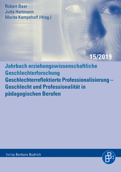 Geschlechterreflektierte Professionalisierung – Geschlecht und Professionalität in pädagogischen Berufen von Baar,  Robert, Hartmann,  Jutta, Kampshoff,  Marita