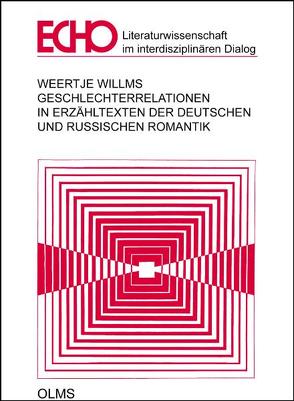 Geschlechterrelationen in Erzähltexten der deutschen und russischen Romantik von Willms,  Weertje