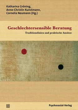 Geschlechtersensible Beratung von Bredemann,  Miriam, Eggert-Schmid Noerr,  Annelinde, Ernst,  Christiane, Friesel-Wark,  Heike, Glammeier,  Sandra, Gröning,  Katharina, Hertel,  Roland, Hornberg,  Claudia, Hupka,  Kerstin, Keiper,  Ursula, Kleine,  Manuela, Kunstmann,  Anne-Christin, Möhrke,  Barbara, Neumann,  Cornelia, Rohr,  Elisabeth, Rumpold,  Vanessa, Samerski,  Silja, Schaub,  Bianca, Stach,  Anna, Tomaschautzky,  Gerd