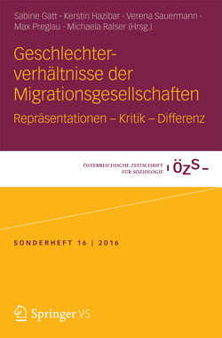 Geschlechterverhältnisse der Migrationsgesellschaften von Gatt,  Sabine, Hazibar,  Kerstin, Preglau,  Max, Ralser,  Michaela, Sauermann,  Verena