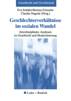 Geschlechterverhältnisse im sozialen Wandel von Fritzsche,  Bettina, Nagode,  Claudia, Schäfer,  Eva