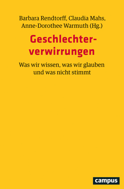 Geschlechterverwirrungen von Baader,  Meike S, Bereswill,  Mechthild, Busch,  Charlotte, Dennerlein,  Bettina, Dingler,  Catrin, Forster,  Edgar, Frevert,  Ute, Helfferich,  Cornelia, Henninger,  Annette, Karsch,  Margret, Klapheck,  Elisa, Klein,  Laura, Knapp,  Gudrun-Axeli, Kuhlmann,  Helga, Küster,  Friederike, Laufenberg,  Mike, Mahs,  Claudia, Mentges,  Gabriele, Nübling,  Damaris, Palm,  Kerstin, Quindeau,  Ilka, Rendtorff,  Barbara, Röder,  Brigitte, Rössler,  Beate, Schmincke,  Imke, Schmitz,  Sigrid, Sigusch,  Volkmar, Speck,  Sarah, Villa,  Paula-Irene, Warmuth,  Anne-Dorothee, Winter,  Sebastian