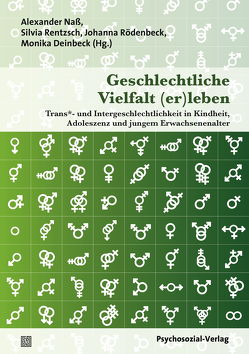 Geschlechtliche Vielfalt (er)leben von Deinbeck,  Monika, Klocke,  Ulrich, Köpping,  Petra, Laing,  Emily, Naß,  Alexander, Rentzsch,  Silvia, Richter,  Eike, Rödenbeck,  Johanna, Seikowski,  Kurt, Voß,  Heinz-Jürgen, Zobel,  Simon