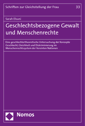 Geschlechtsbezogene Gewalt und Menschenrechte von Elsuni,  Sarah