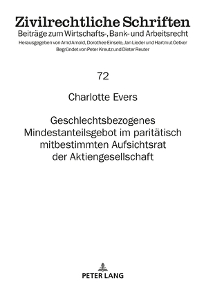 Geschlechtsbezogenes Mindestanteilsgebot im paritätisch mitbestimmten Aufsichtsrat der Aktiengesellschaft von Evers,  Charlotte