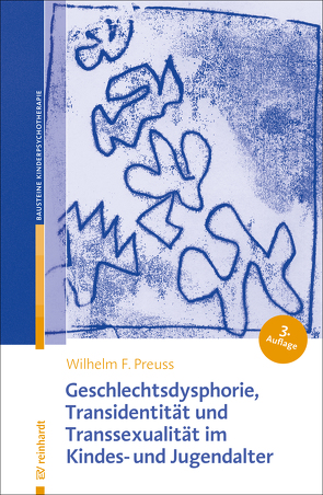 Geschlechtsdysphorie, Transidentität und Transsexualität im Kindes- und Jugendalter von Preuss,  Wilhelm F.