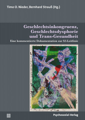 Geschlechtsinkongruenz, Geschlechtsdysphorie und Trans-Gesundheit von Dannecker,  Martin, Güldenring,  Annette-Kathrin, Günther,  Marie, Hill,  Andreas, Kliesch,  Sabine, Litwinschuh-Barthel,  Jörg, Löwenberg,  Hagen, Neander,  Klaus-Dieter, Neuhaus,  Nina, Nieder,  Timo O., Richter-Appelt,  Hertha, Schlatt,  Stefan, Schmitz-Weicht,  Cai, Schneider,  Florian, Schweizer,  Katinka, Stern,  K., Strauß,  Bernhard