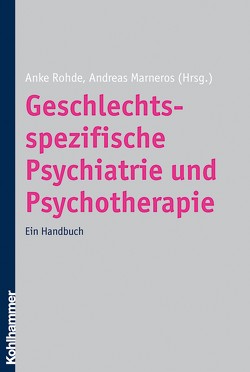 Geschlechtsspezifische Psychiatrie und Psychotherapie von Arolt,  Volker, Backenstraß,  Matthias, Bandelow,  Borwin, Bauer,  Jürgen, Braus,  Dieter, Brieger,  Peter, Bullinger,  Monika, Diefenbacher,  Albert, Eggers,  Christian, Falkai,  Peter, Fiedler,  Peter, Freyberger,  Harald J, Gastpar,  Markus, Grabe,  Hans Jörgen, Hajak,  Göran, Herpertz,  Sabine C, Kapfhammer,  Hans-Peter, Kersting,  Anette, Marneros,  Andreas, Möller-Leimkühle,  A.-M, Rädler,  Thomas, Richter-Appelt,  Hertha, Rietschel,  Marcella, Rohde,  Anke, Schepker,  Renate, Spitzer,  Manfred, Stoppe,  Gabriela, Weig,  Wolfgang, Wiedemann Klaus, Wietasch,  Anne-Katharina, Wolfersdorf,  Manfred