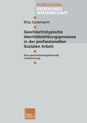 Geschlechtstypische Identitätsbildungsprozesse in der professionellen Sozialen Arbeit von Jünemann,  Rita