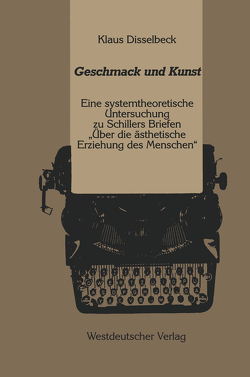 Geschmack und Kunst von Disselbeck,  Klaus